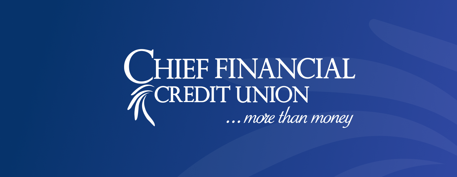 Chief Financial Credit Union ...More Than Money