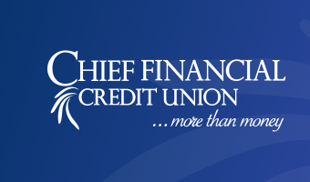 Chief Financial Credit Union ...More Than Money